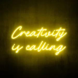 "Creativity is calling" Neon Sign