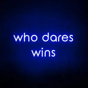 "Who dares wins" Neon Sign