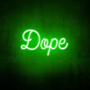 "Dope" Neon Sign