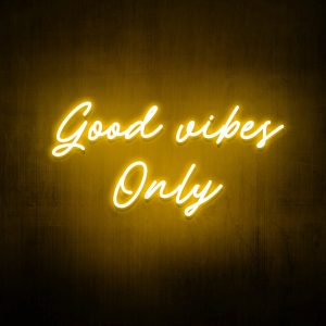 "Good vibes only" Neon Sign