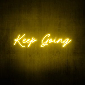 "Keep going" Neon Sign