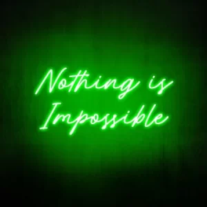 "Nothing is impossible" Neon Sign