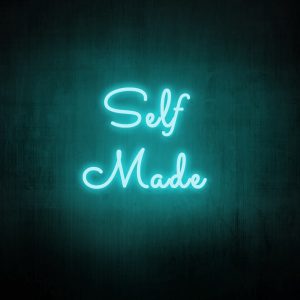 "Self made" Neon Sign