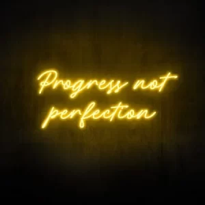 "Progress not perfection" Neon Sign