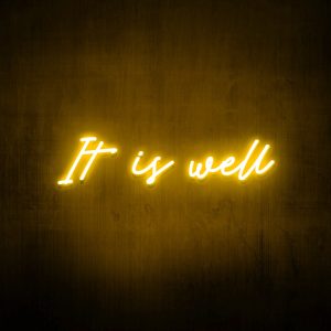 "It is well" Neon Sign