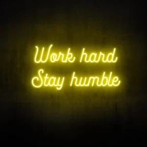 "Work hard stay humble" Neon Sign